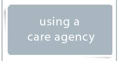 Using a care agency.